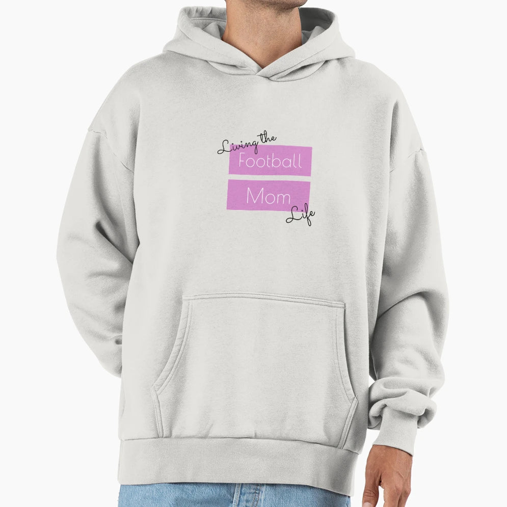 Living Football Mom Life Hoodie - Novelty Apparel Unisex - T-Shirt, Sweatshirt, Hoodie