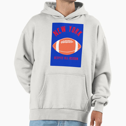 New York Football Despite All Reason Hoodie - Graphic Print for Adults - T-Shirt, Sweatshirt, Hoodie
