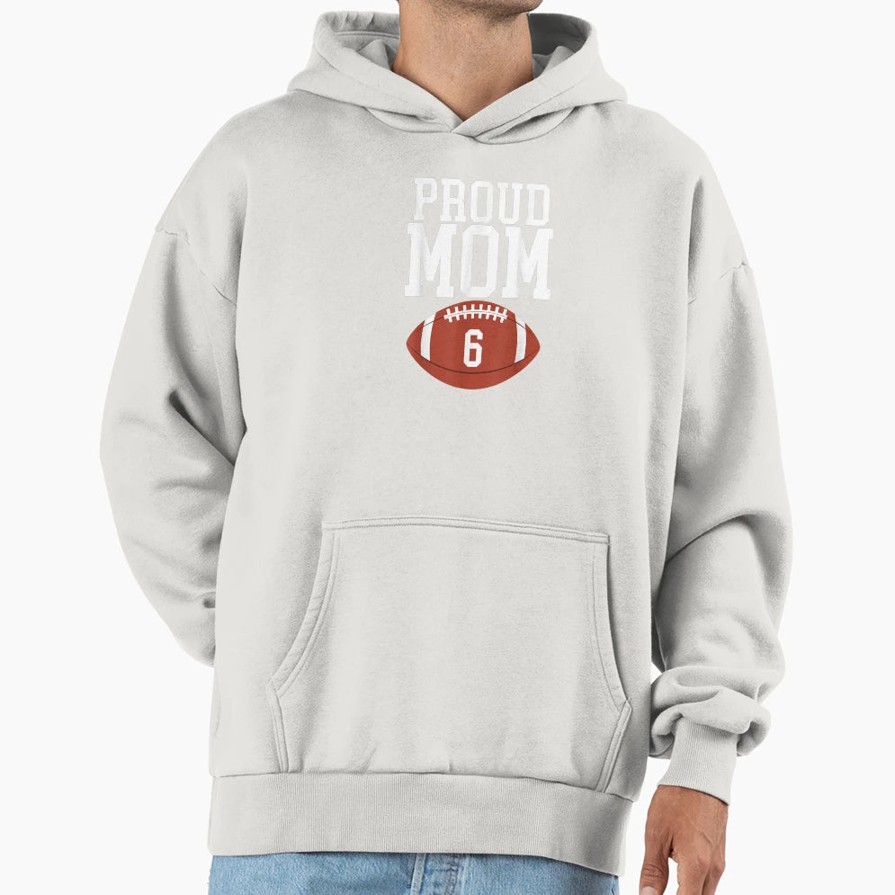 Proud Mom Football 6 Jersey Number 6 Hoodie - Trendy Graphic Men Women - T-Shirt, Sweatshirt, Hoodie