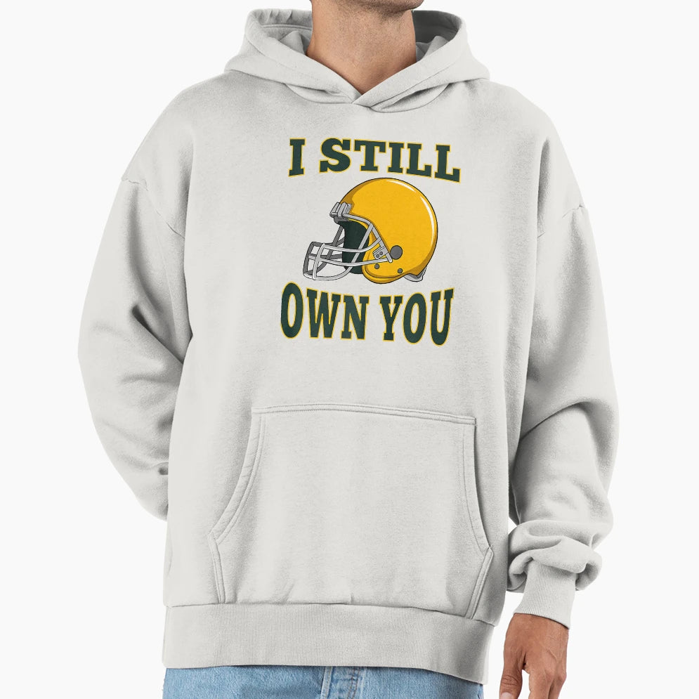 I Still Own You Quarterback Football Hoodie - Custom Art Print for Adults - T-Shirt, Sweatshirt, Hoodie