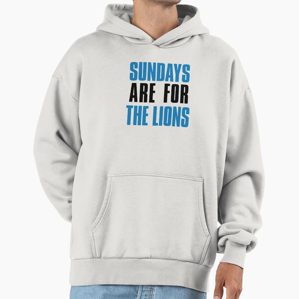 Sundays Are Lions Detroit Football Hoodie - Casual Everyday Wear Men Women - T-Shirt, Sweatshirt, Hoodie