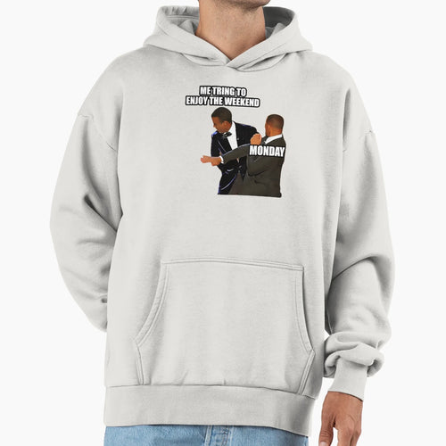 Me Trying To Enjoy My Weekend Will Hoodie - Fun Novelty Design Unisex - T-Shirt, Sweatshirt, Hoodie