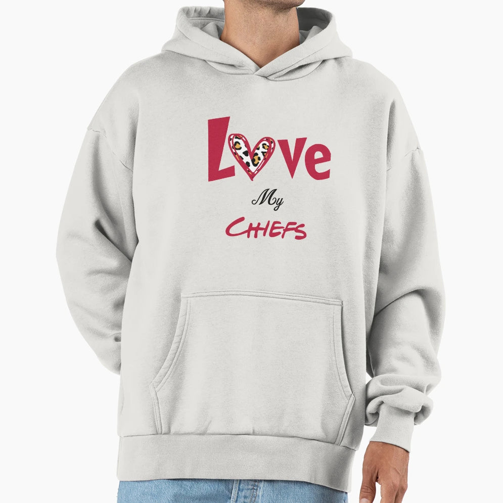 Love My Chiefs Hoodie - Streetwear Style Unisex - T-Shirt, Sweatshirt, Hoodie