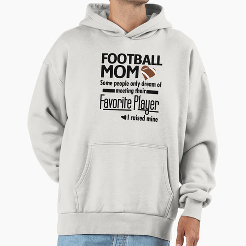 Football Mom I Raised My Favorite Hoodie - Minimalist Print for Adults - T-Shirt, Sweatshirt, Hoodie