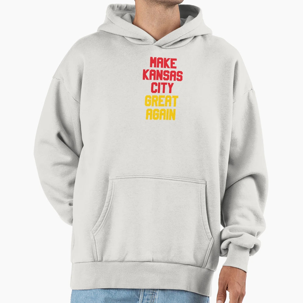 Make Kansas City Great Again Hoodie - Fun Novelty Design for Adults - T-Shirt, Sweatshirt, Hoodie