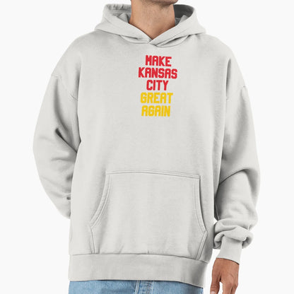 Make Kansas City Great Again Hoodie - Fun Novelty Design for Adults - T-Shirt, Sweatshirt, Hoodie