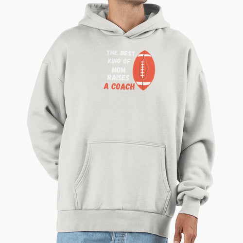 Best Kind Mom Raises Coach American Football Hoodie - Graphic Print Unisex - T-Shirt, Sweatshirt, Hoodie