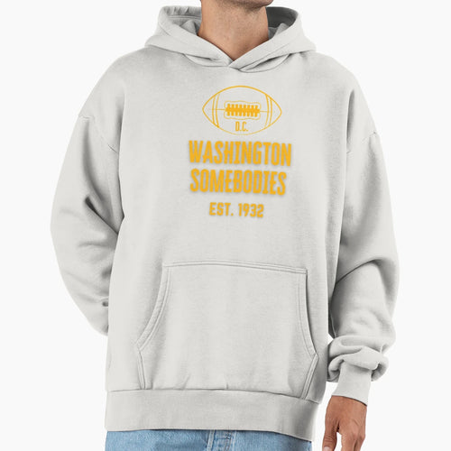 Washington Team Football Somebodies Hoodie - Fun Novelty Design Unisex - T-Shirt, Sweatshirt, Hoodie