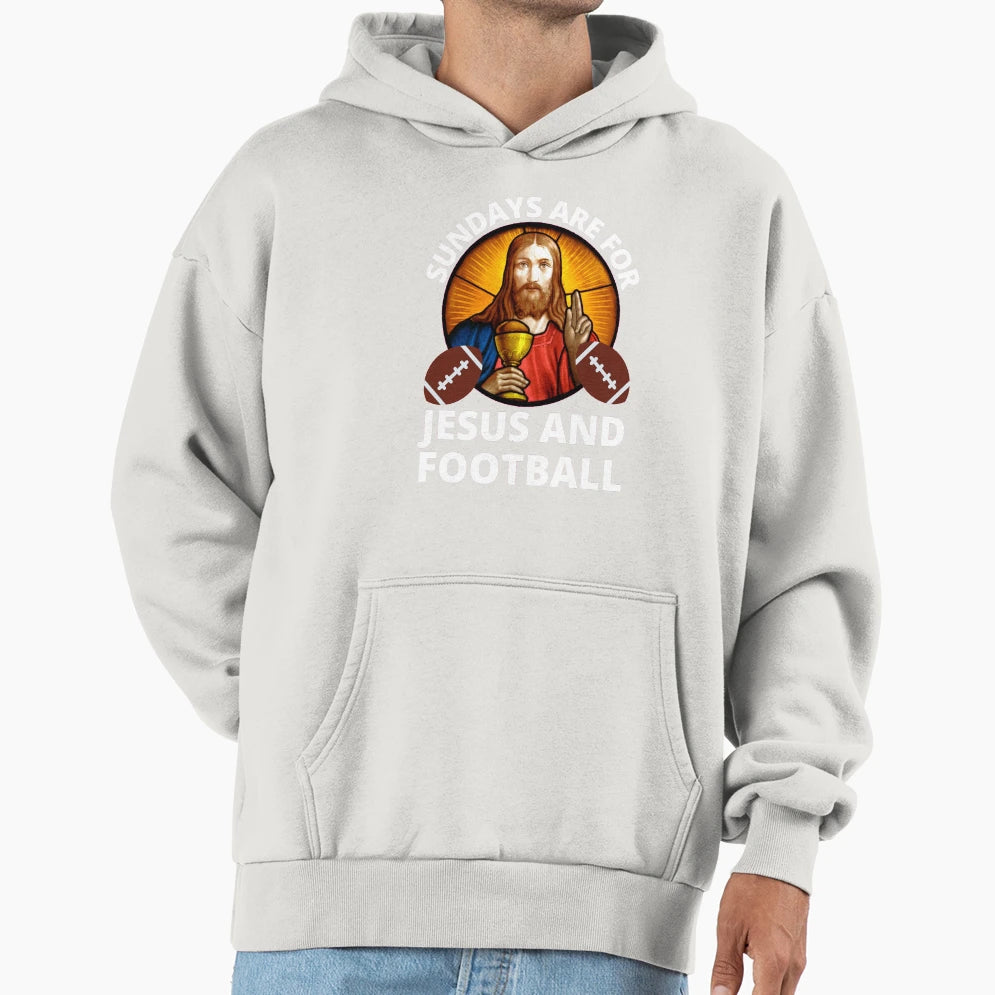 Sundays Are Jesus Church And Football Hoodie - Novelty Apparel Unisex - T-Shirt, Sweatshirt, Hoodie