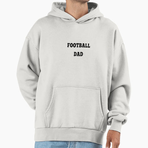 Football Dad Hoodie - Fun Novelty Design Men Women - T-Shirt, Sweatshirt, Hoodie