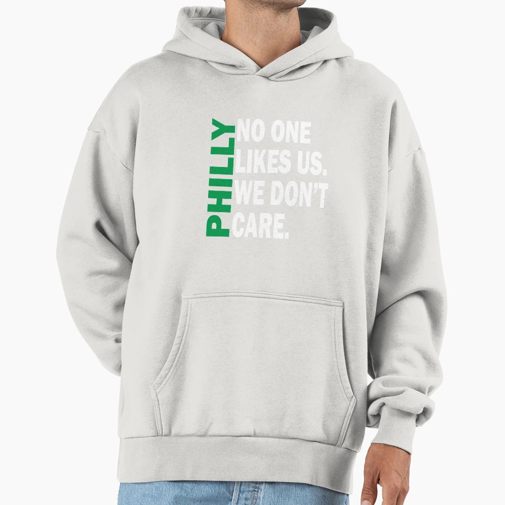 Philly No One Likes Us We Dont Care Hoodie - Streetwear Style for Adults - T-Shirt, Sweatshirt, Hoodie