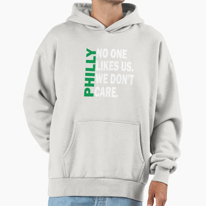 Philly No One Likes Us We Dont Care Hoodie - Streetwear Style for Adults - T-Shirt, Sweatshirt, Hoodie