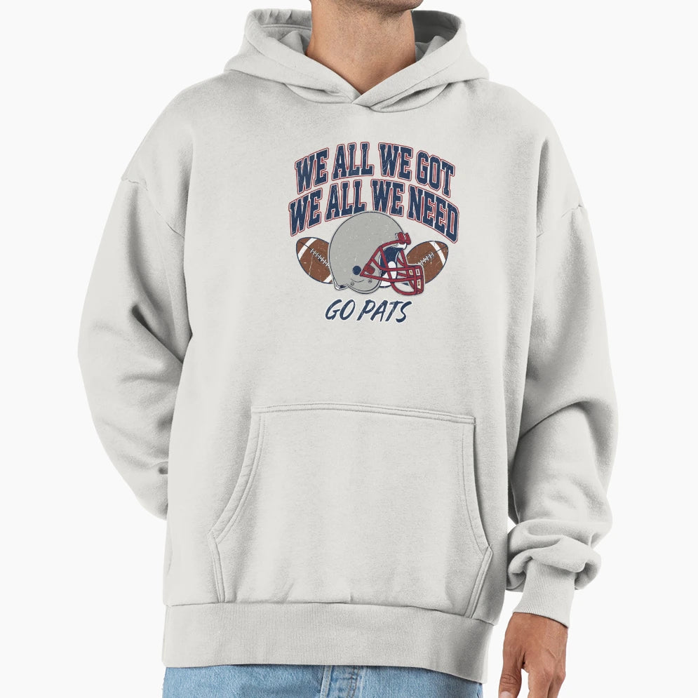 We All Got Patriot We All Need Hoodie - Minimalist Print Men Women - T-Shirt, Sweatshirt, Hoodie