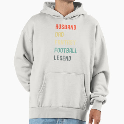 Husband Dad Fantasy Football Legend Hoodie - Fun Novelty Design Men Women - T-Shirt, Sweatshirt, Hoodie