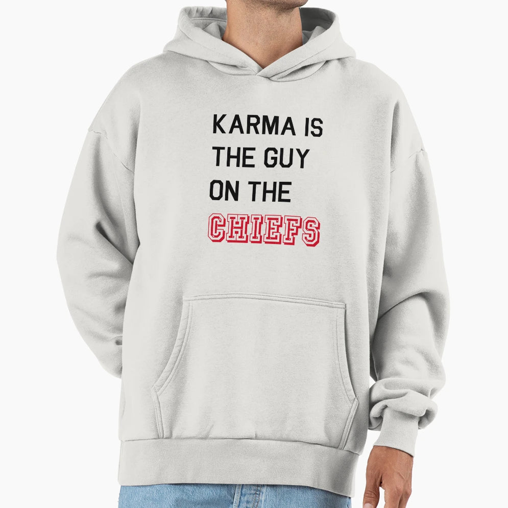 Karma Is Guy Chiefs Hoodie - Custom Art Print Unisex - T-Shirt, Sweatshirt, Hoodie