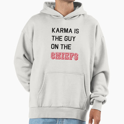 Karma Is Guy Chiefs Hoodie - Custom Art Print Unisex - T-Shirt, Sweatshirt, Hoodie