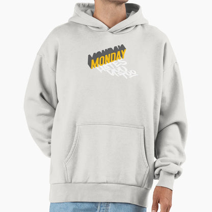 Monday Hates You Too Hoodie - Streetwear Style Men Women - T-Shirt, Sweatshirt, Hoodie