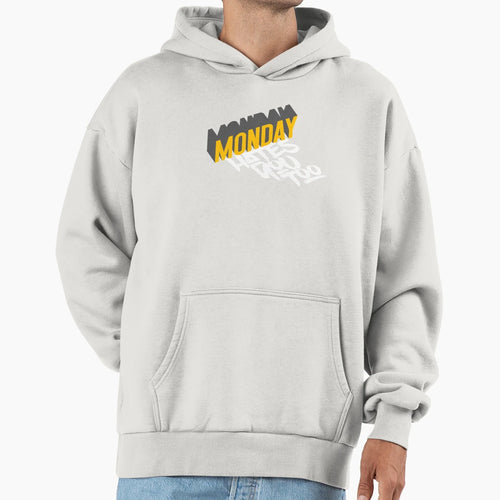 Monday Hates You Too Hoodie - Streetwear Style Men Women - T-Shirt, Sweatshirt, Hoodie