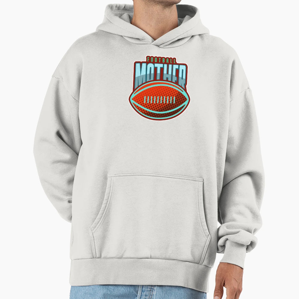 Football Mother Funny Football Mom Funny Hoodie - Novelty Apparel Unisex - T-Shirt, Sweatshirt, Hoodie