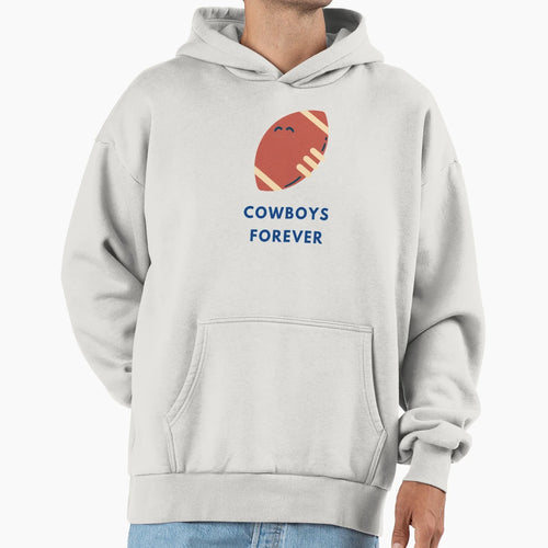 Cowboys Forever Hoodie - Fun Novelty Design for Adults - T-Shirt, Sweatshirt, Hoodie