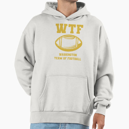 Wtf Washington Team Football Hoodie - Streetwear Style Unisex - T-Shirt, Sweatshirt, Hoodie