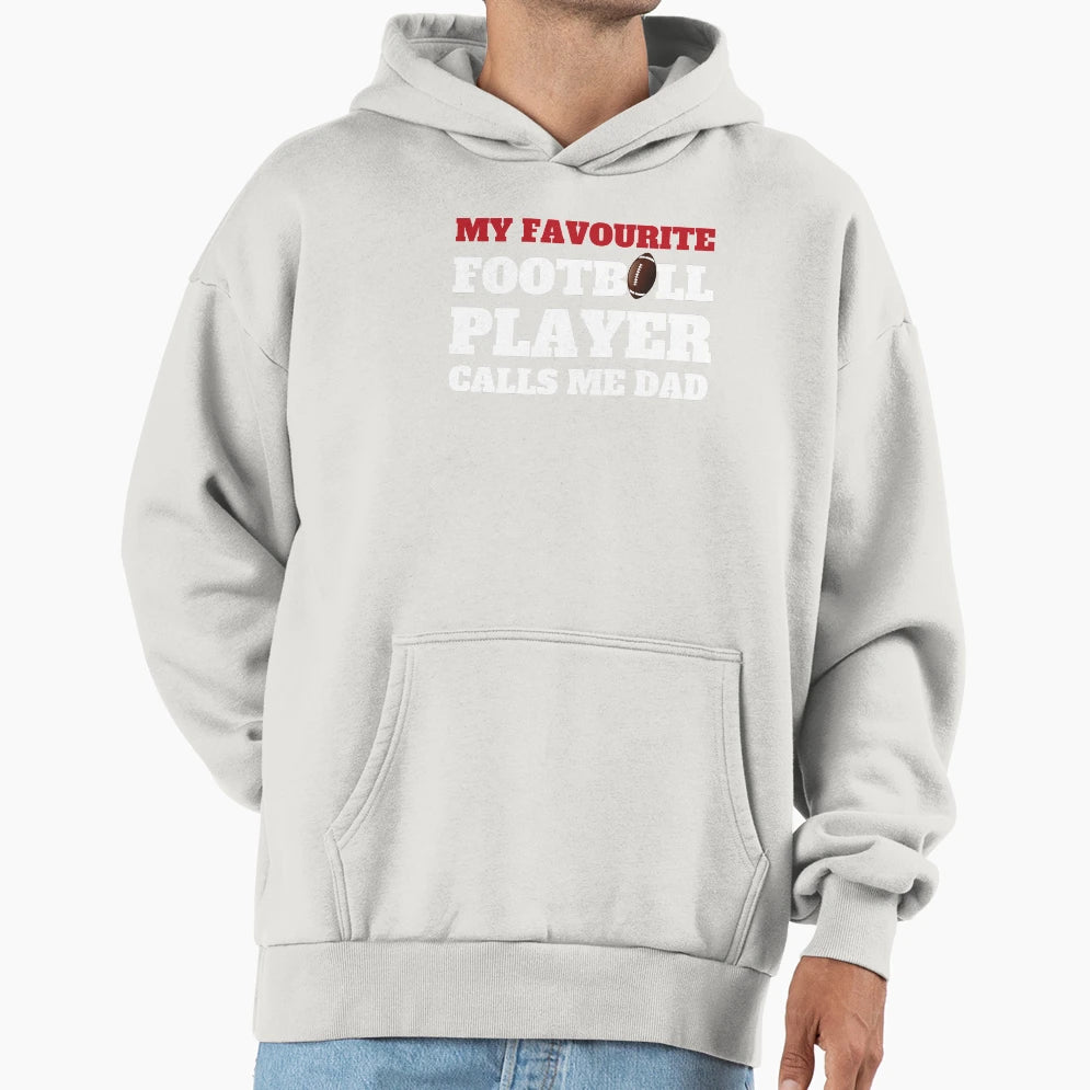 My Favourite Football Player Calls Hoodie - Fun Novelty Design for Adults - T-Shirt, Sweatshirt, Hoodie