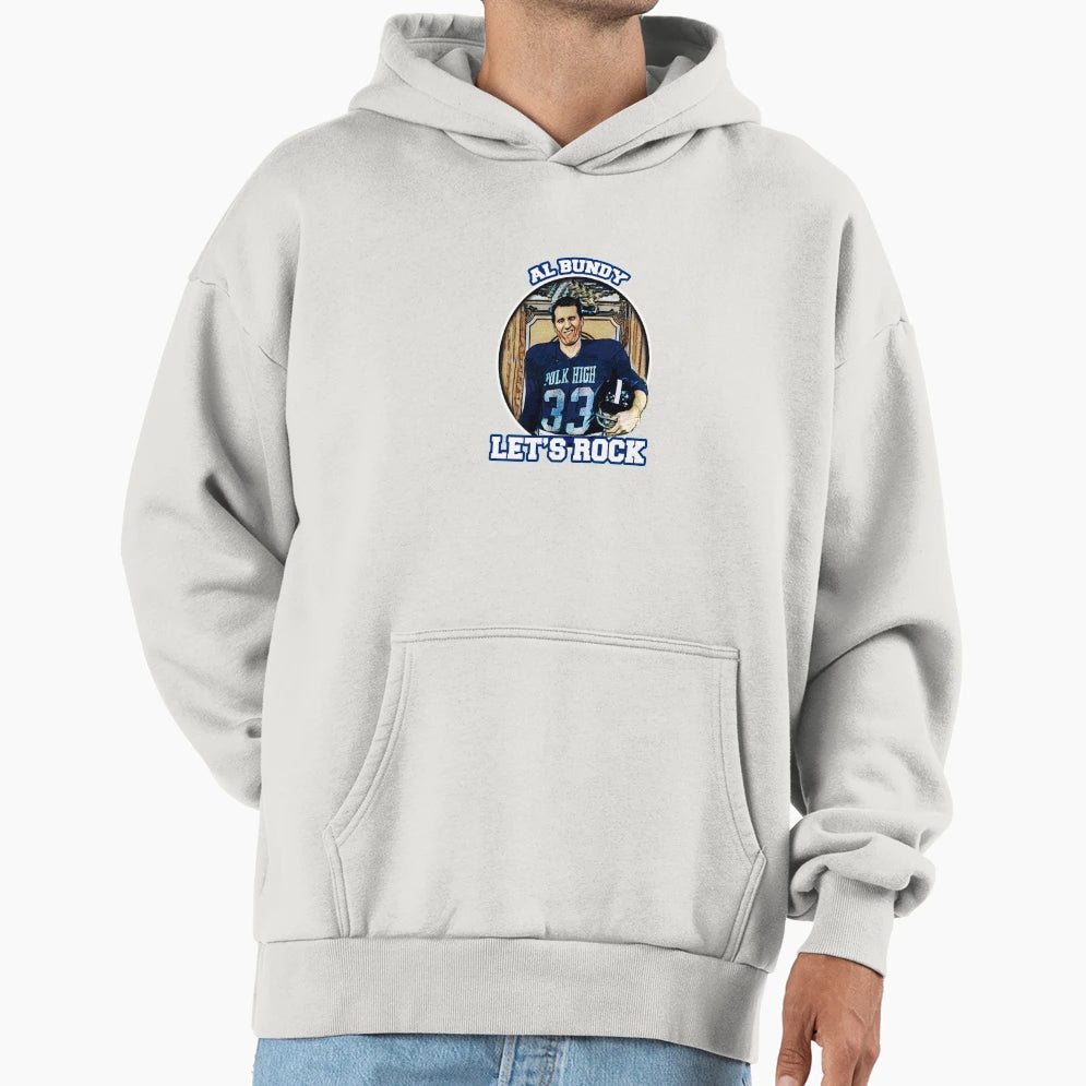 Al Bundy Lets Rock Hoodie - Novelty Apparel Unisex - T-Shirt, Sweatshirt, Hoodie