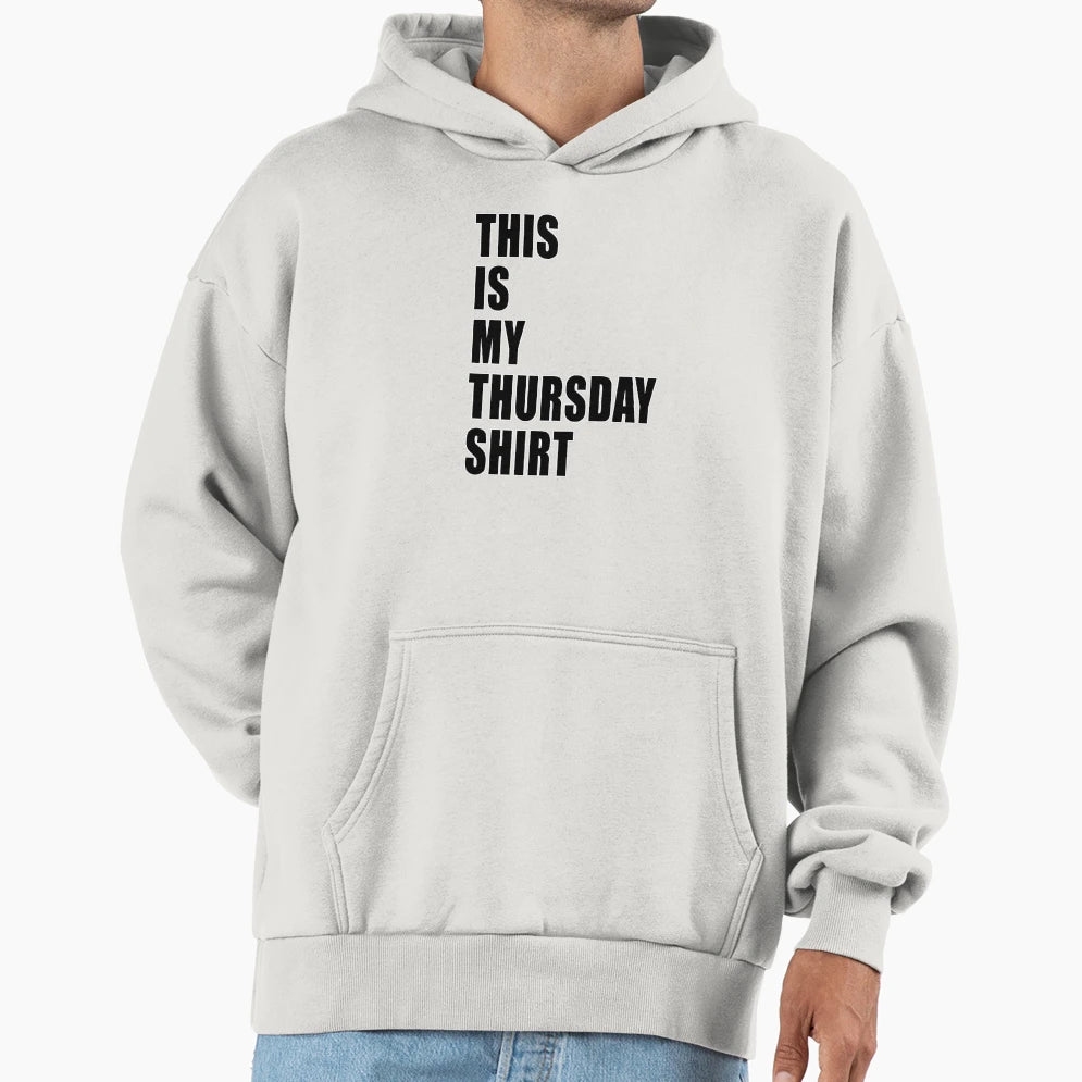 This Is My Thursday Dumb Funny Dad Joke T-Shirt - Unique Graphic for Adults - T-Shirt, Sweatshirt, Hoodie