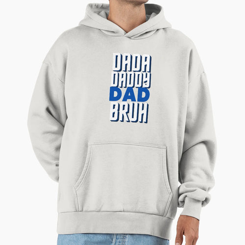 Dada Daddy Dad Bruh Hoodie - Novelty Apparel for Adults - T-Shirt, Sweatshirt, Hoodie