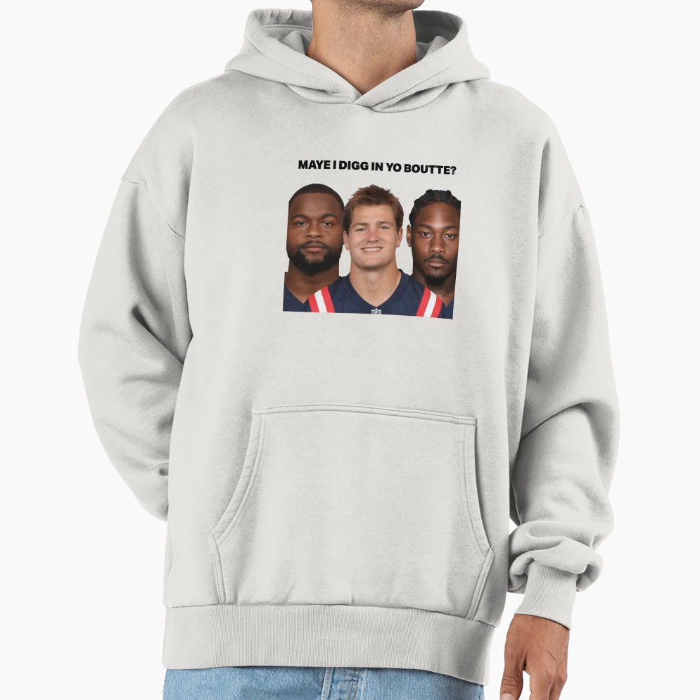 Maye I Digg Yo Boutte Hoodie - Trendy Graphic Unisex - T-Shirt, Sweatshirt, Hoodie
