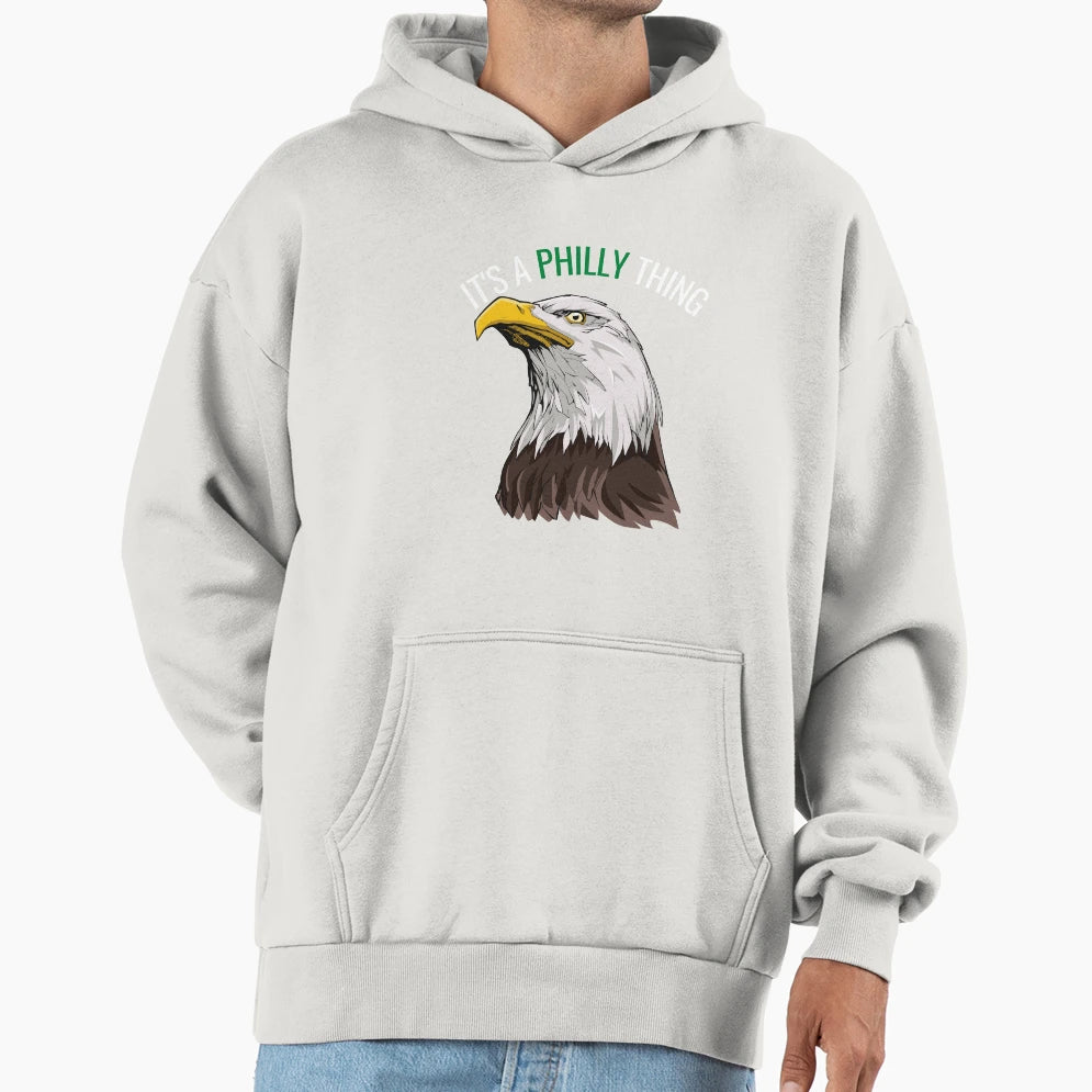 Its Philly Thing Its Philly Thing Philly Hoodie - Streetwear Style Unisex - T-Shirt, Sweatshirt, Hoodie