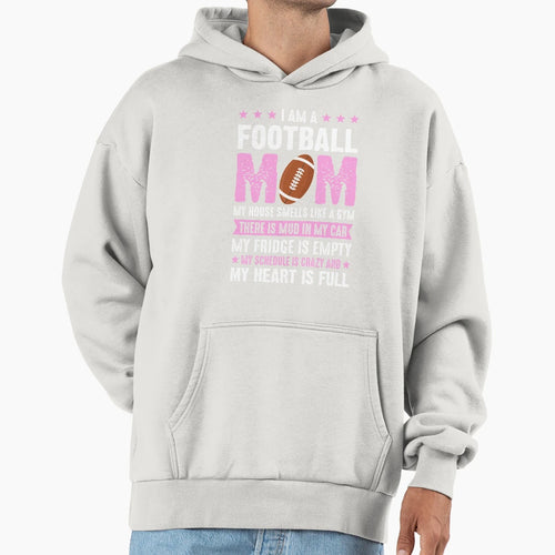 I Am Football Mom Hoodie - Trendy Graphic for Adults - T-Shirt, Sweatshirt, Hoodie