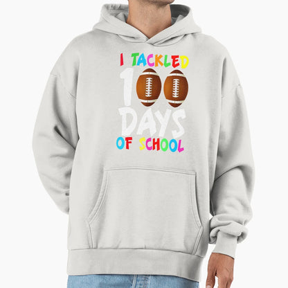 I Tackled 100 Days School Football 100Th Hoodie - Novelty Apparel Unisex - T-Shirt, Sweatshirt, Hoodie