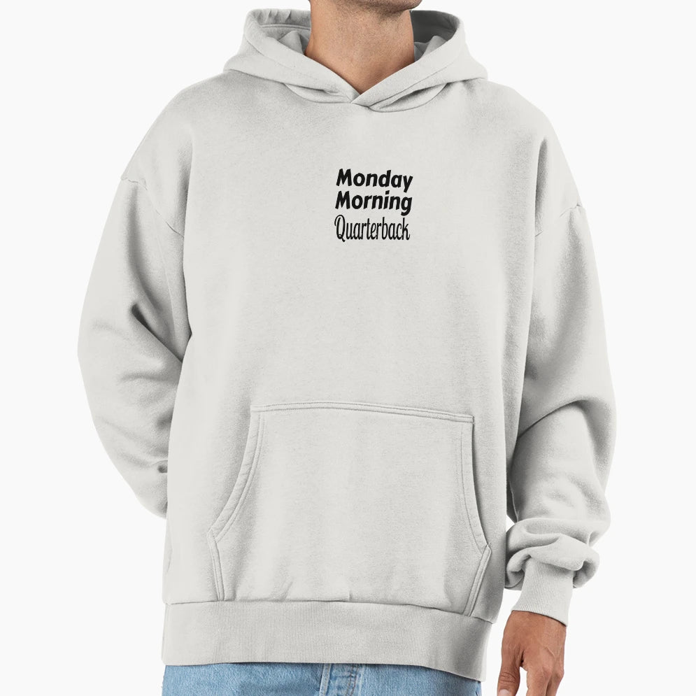 Monday Morning Quarterback Funny Sports Hoodie - Trendy Graphic for Adults - T-Shirt, Sweatshirt, Hoodie