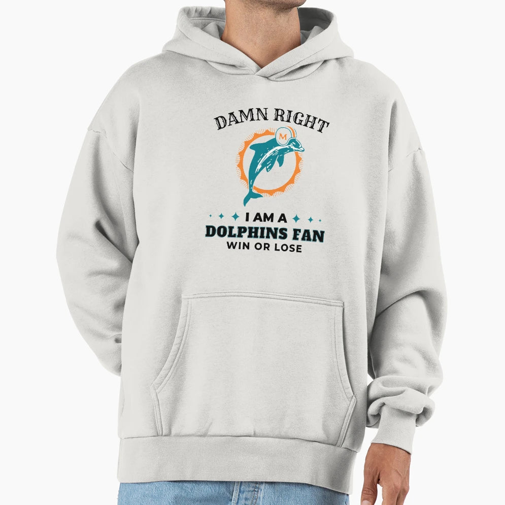 Damn Right I Am Dolphins Fan Hoodie - Trendy Graphic for Adults - T-Shirt, Sweatshirt, Hoodie