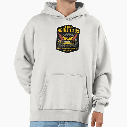 Still Heinz Field To Us Hoodie - Custom Art Print Unisex - T-Shirt, Sweatshirt, Hoodie