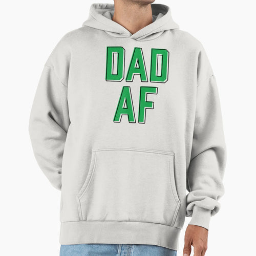 Dad Af Hoodie - Trendy Graphic Men Women - T-Shirt, Sweatshirt, Hoodie