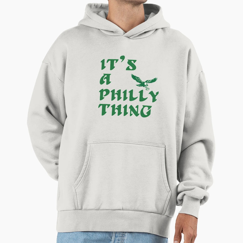 Its Philly Thing Hoodie - Custom Art Print Unisex - T-Shirt, Sweatshirt, Hoodie