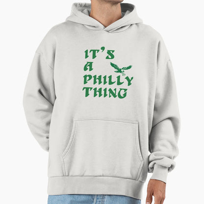 Its Philly Thing Hoodie - Custom Art Print Unisex - T-Shirt, Sweatshirt, Hoodie