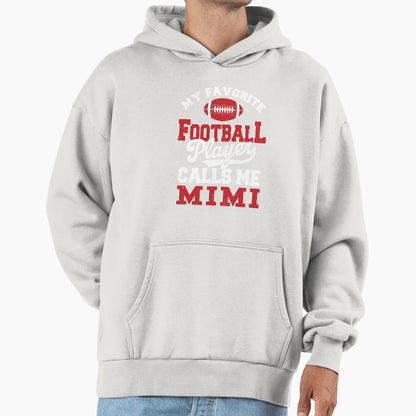 My Favorite Football Player Calls Me Mimi Hoodie - Custom Art Print Unisex - T-Shirt, Sweatshirt, Hoodie