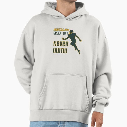 Never Quit Green Bay Hoodie - Unique Graphic Unisex - T-Shirt, Sweatshirt, Hoodie