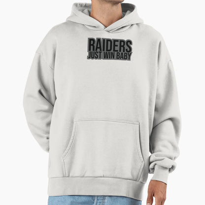 Raiders Just Win Hoodie - Graphic Print Unisex - T-Shirt, Sweatshirt, Hoodie