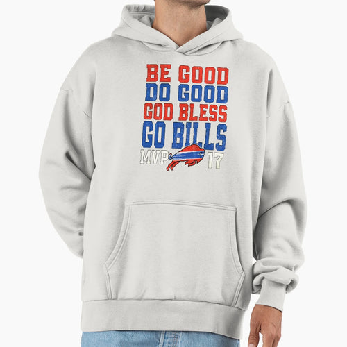 Be Good Do Good God Bless Go Bills Hoodie - Unique Graphic for Adults - T-Shirt, Sweatshirt, Hoodie