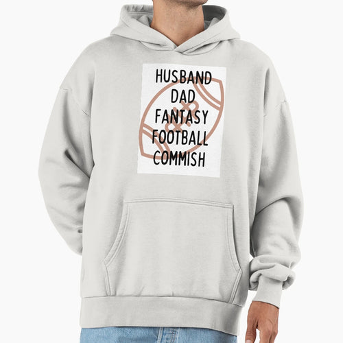 Husband Dad Fantasy Football Commish Hoodie - Novelty Apparel Men Women - T-Shirt, Sweatshirt, Hoodie