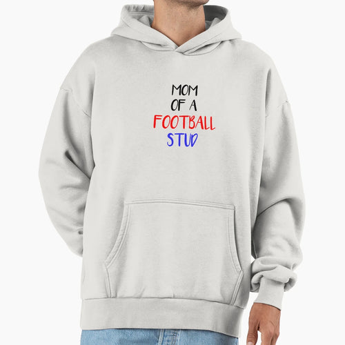 Mom Football Stud Hoodie - Fun Novelty Design Unisex - T-Shirt, Sweatshirt, Hoodie
