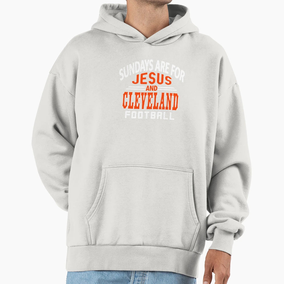 Cleveland Football Fan Sundays And Jesus Hoodie - Graphic Print Men Women - T-Shirt, Sweatshirt, Hoodie