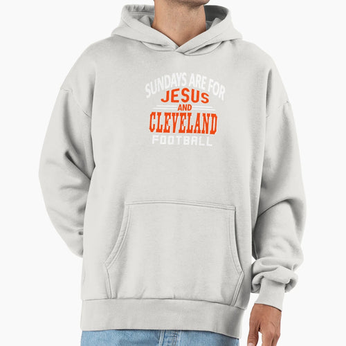 Cleveland Football Fan Sundays And Jesus Hoodie - Graphic Print Men Women - T-Shirt, Sweatshirt, Hoodie