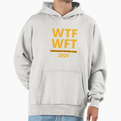 Wtf Wft Washington Football Team 2020 Hoodie - Trendy Graphic Unisex - T-Shirt, Sweatshirt, Hoodie