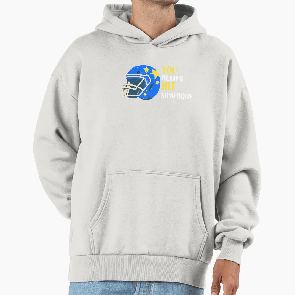 American Football Sunday You Better Hit Hoodie - Trendy Graphic for Adults - T-Shirt, Sweatshirt, Hoodie