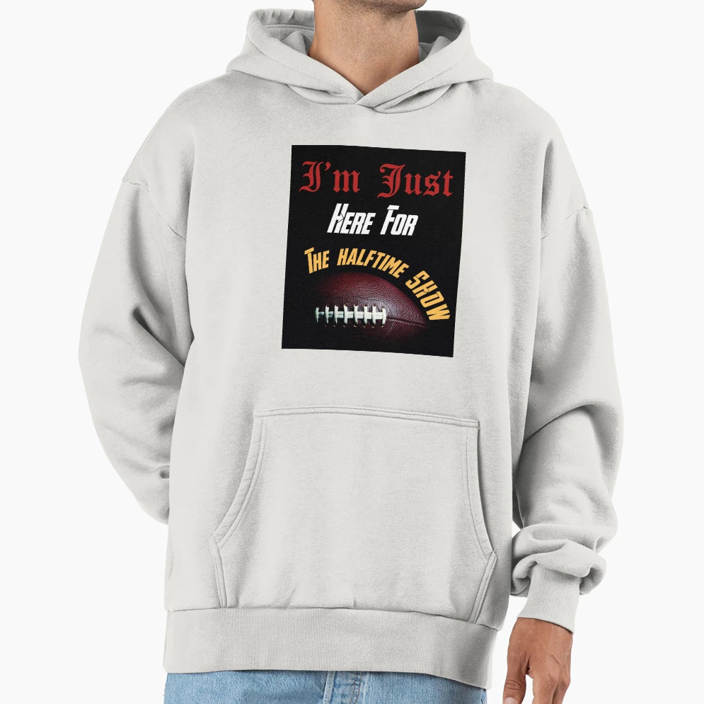 Just Here Halftime Show Hoodie - Aesthetic Graphic Men Women - T-Shirt, Sweatshirt, Hoodie